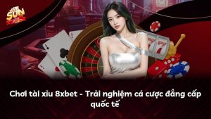 Chơi tài xỉu 8xbet – Trải nghiệm cá cược đẳng cấp quốc tế