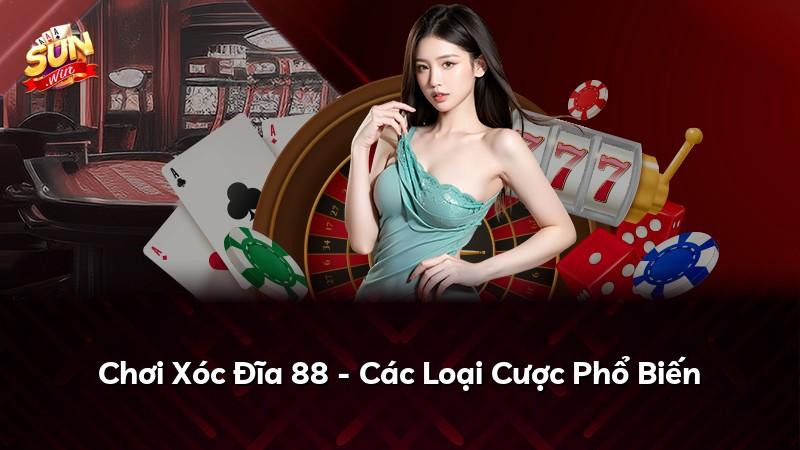 Chơi Xóc Đĩa 88 - Các Loại Cược Phổ Biến