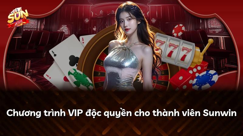 Chương trình VIP độc quyền cho thành viên Sunwin