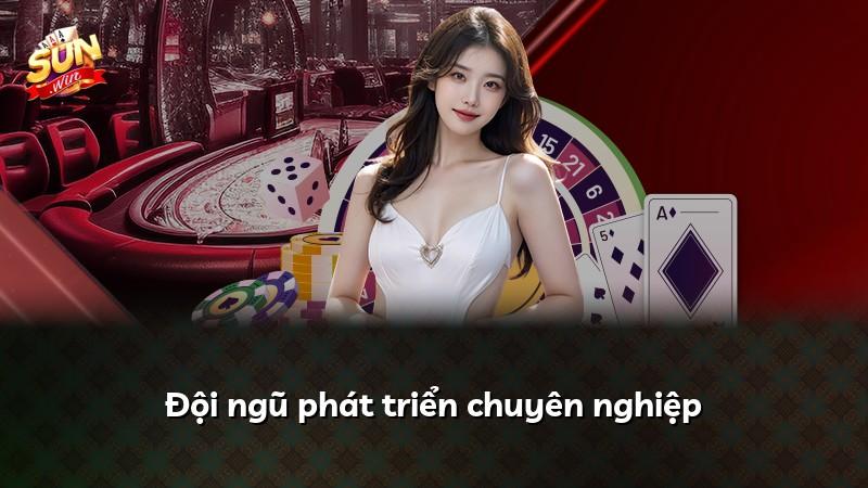 Đội ngũ phát triển chuyên nghiệp
