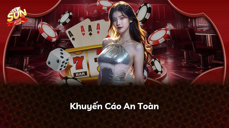 Khuyến Cáo An Toàn