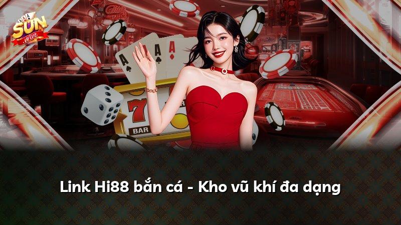 Link Hi88 bắn cá - Kho vũ khí đa dạng
