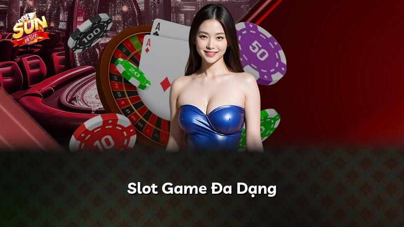 Slot Game Đa Dạng