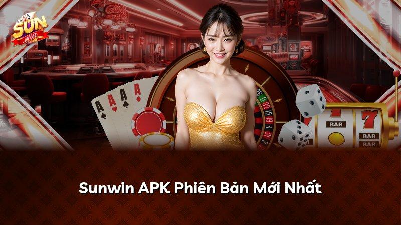 Sunwin APK Phiên Bản Mới Nhất